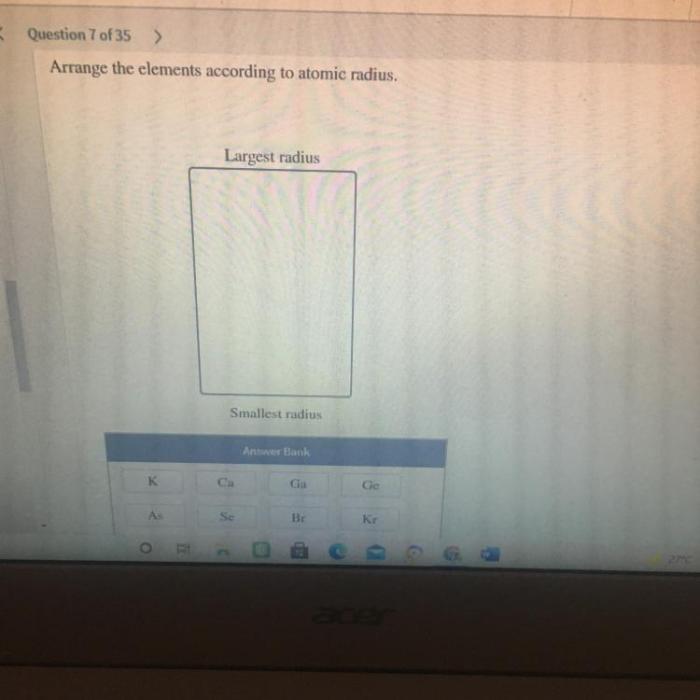 Arrange the elements according to atomic radius.